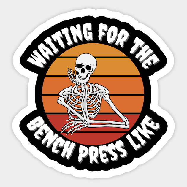 Waiting for the bench press skeleton Sticker by Jaxon Apparel